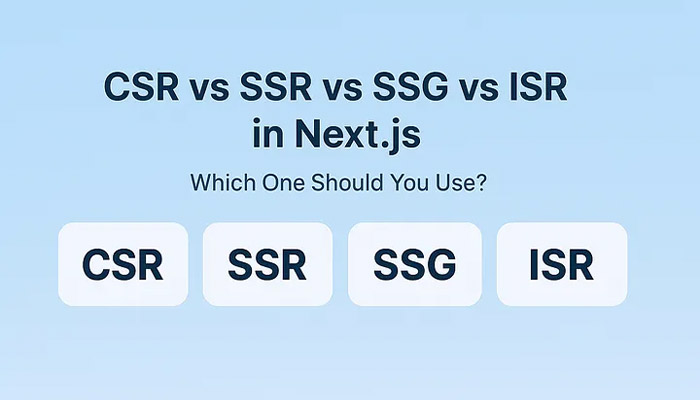 آشنایی با روش های رندرینگ؛ CSR، SSR، ISR و SSG